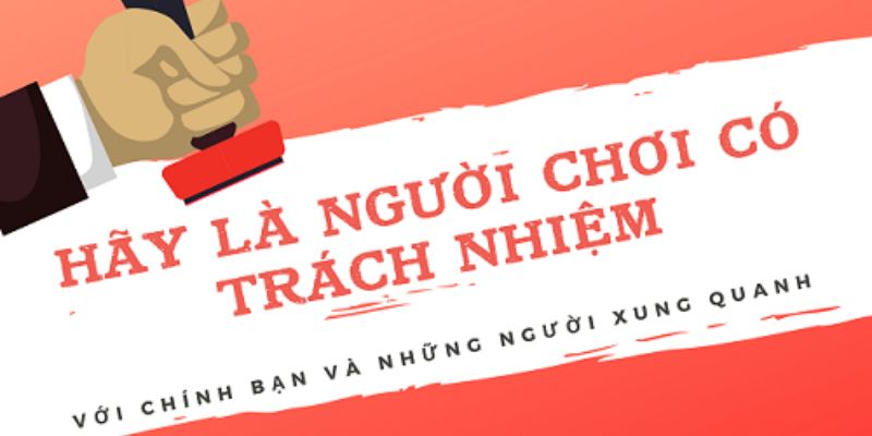 Chơi có trách nhiệm bảo đảm quyền lợi cho chính bản thân hội viên.