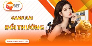 Game bài đổi thưởng tại 789Bet