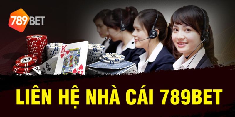 Tổng quan về liên hệ 789Bet