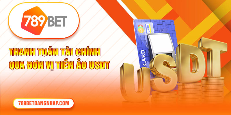 Thanh toán tài chính qua đơn vị tiền ảo USDT