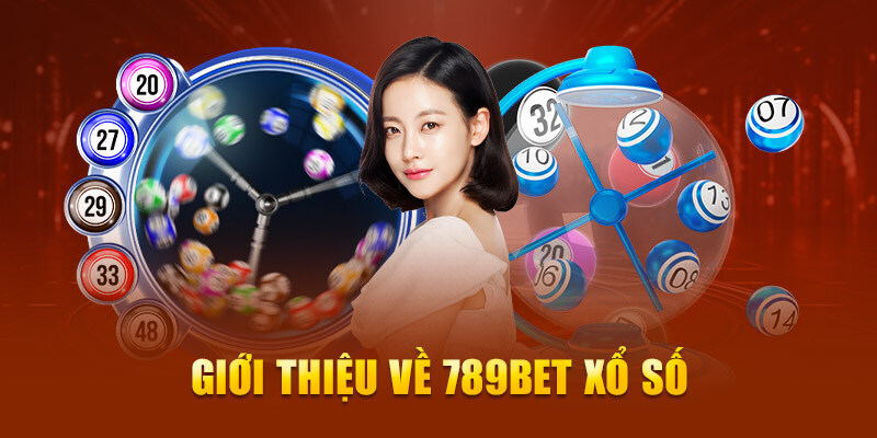 Lợi thế vượt trội của xổ số tại 789bet